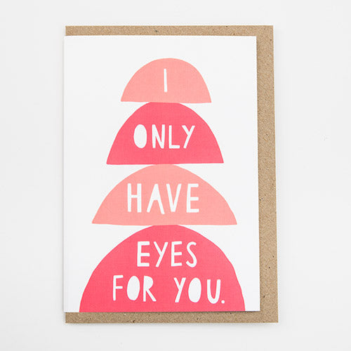 I Only Have Eyes for You Valentine Valentine's Day Cards